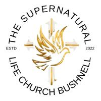 The Supernatural Life Church Bushnell
